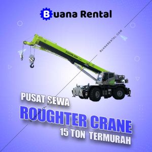 Pusat Sewa Roughter Crane 15 Ton Alat Berat