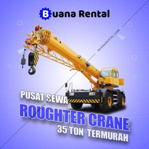 Pusat Sewa Roughter Crane 35 Ton Alat Berat